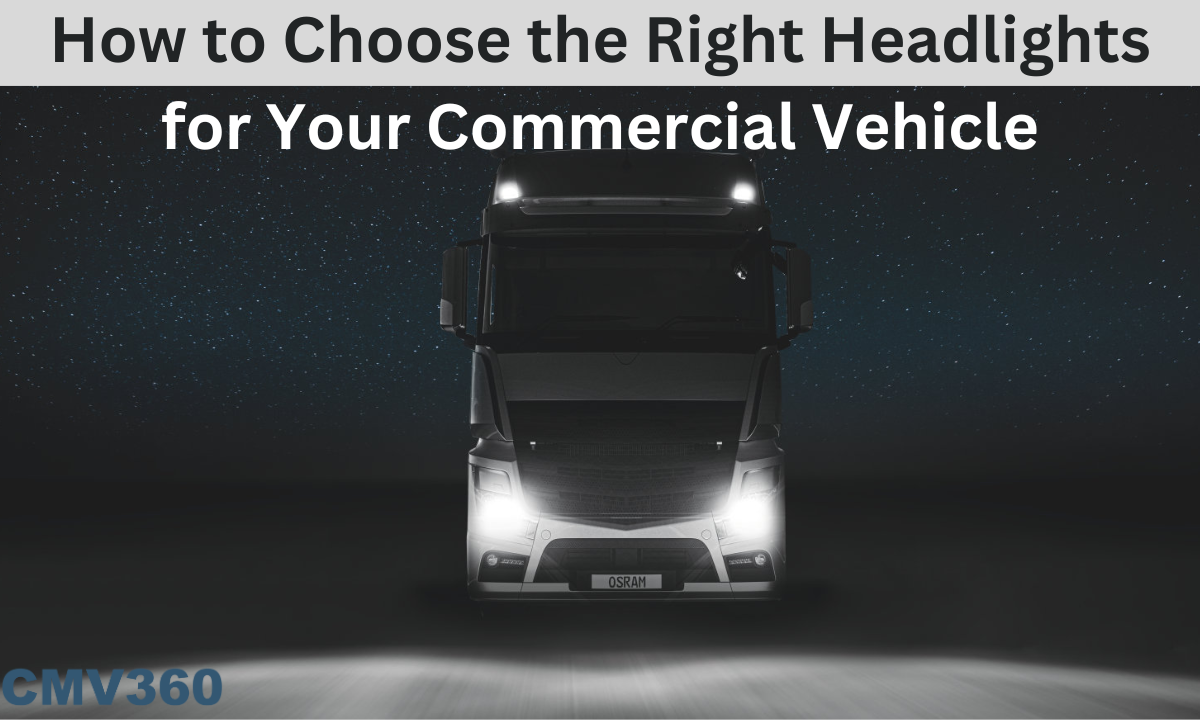 choose the right headlights for your commercial vehicle