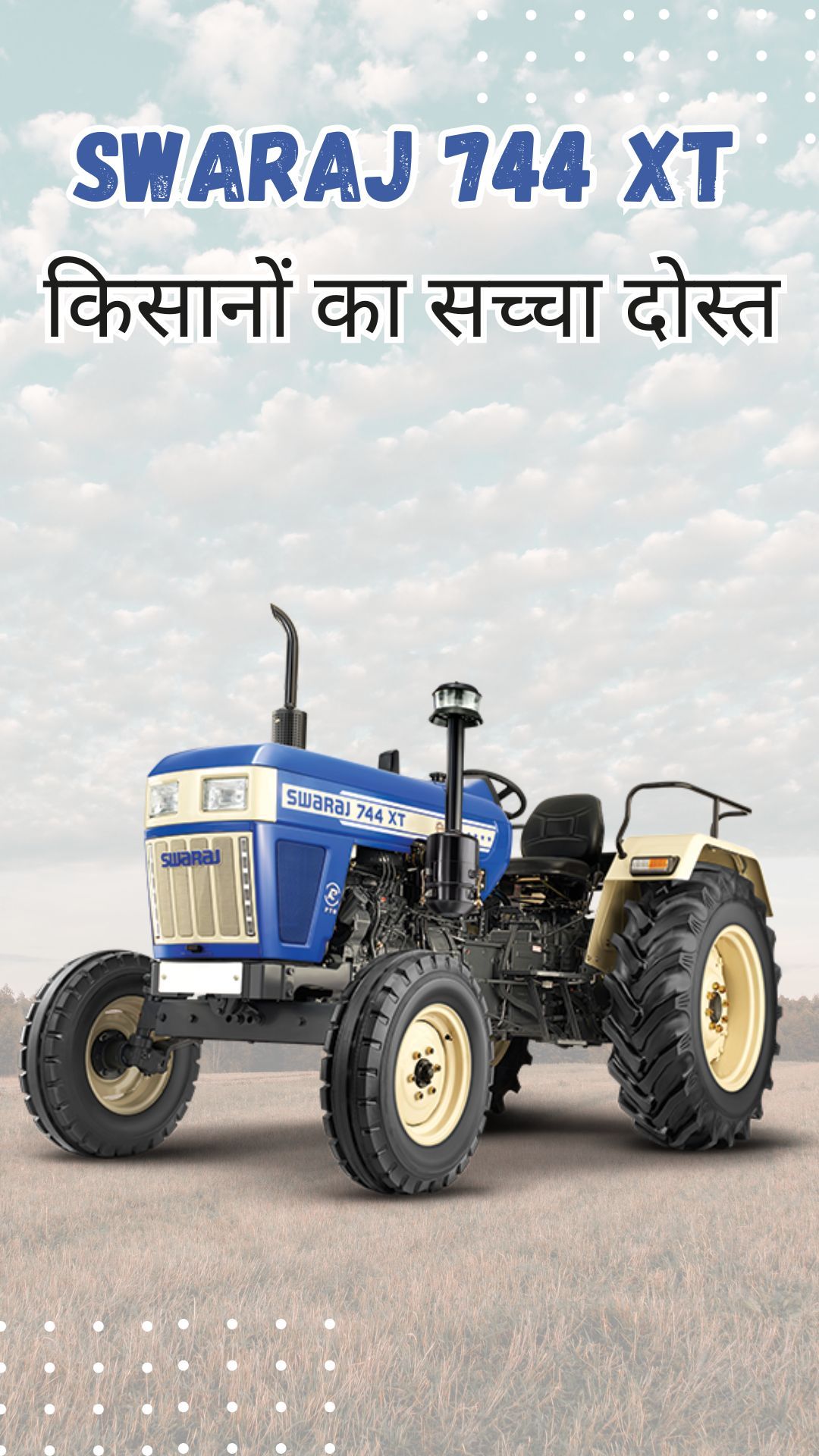 Swaraj 744 Xt: किसानों का सच्चा दोस्त