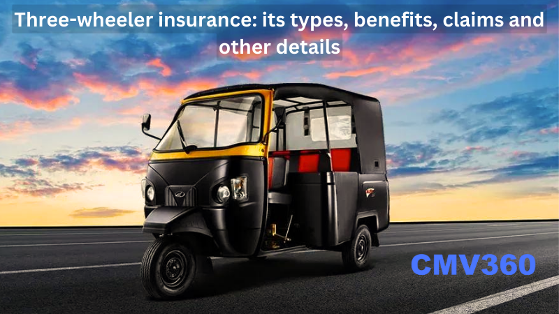 Three-wheeler insurance its types, benefits, claims and other details.png